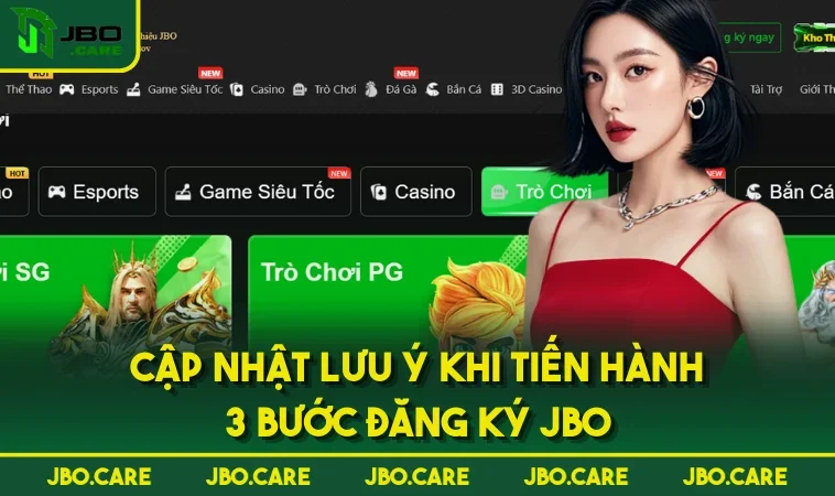 cap nhat luu y khi tien hanh 3 buoc dang ky jbo Cập nhật lưu ý khi tiến hành 3 bước đăng ký JBO