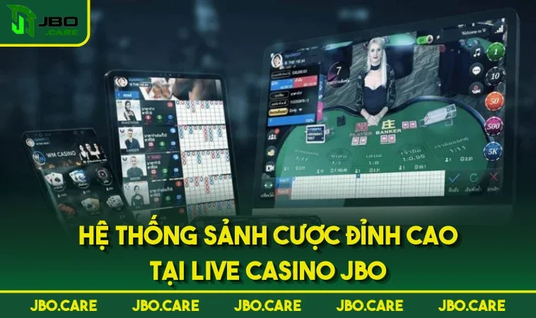 he thong sanh cuoc dinh cao tai live casino jbo Hệ thống sảnh cược đỉnh cao tại Live Casino JBO