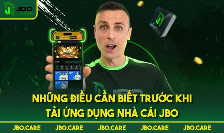 nhung dieu can biet truoc khi tai ung dung nha cai jbo Những điều cần biết trước khi tải ứng dụng nhà cái JBO